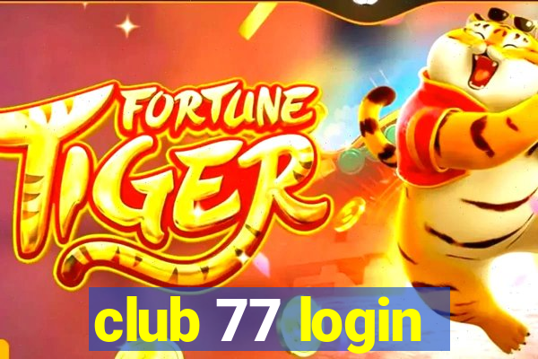 club 77 login